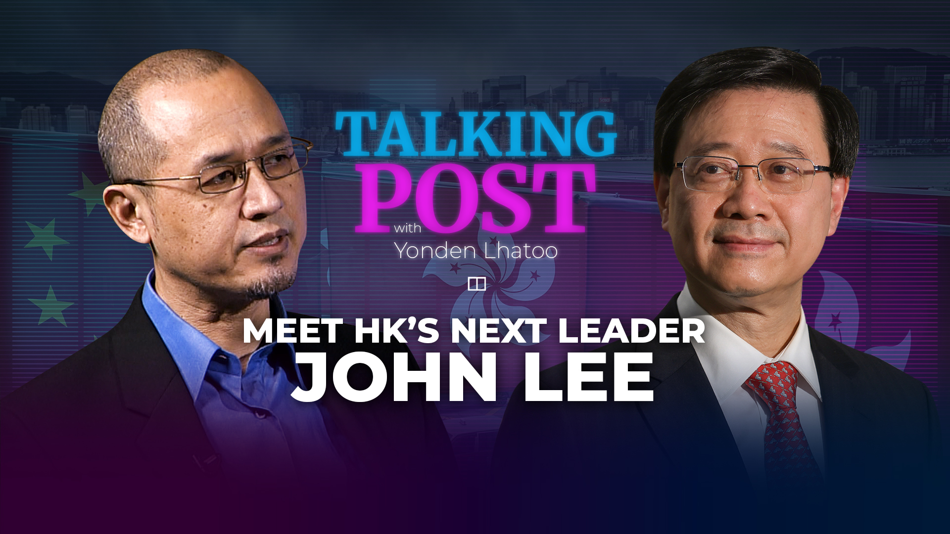 ‘What needs to be done will be’: Hong Kong’s next leader John Lee | Talking Post with Yonden Lhatoo